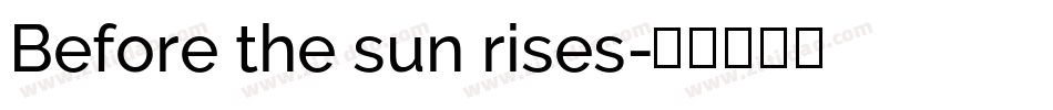 Before the sun rises字体转换